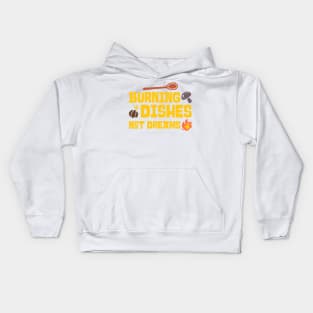 BURNING DISHES NOT DREAMS CHEF'S LIFE Kids Hoodie
